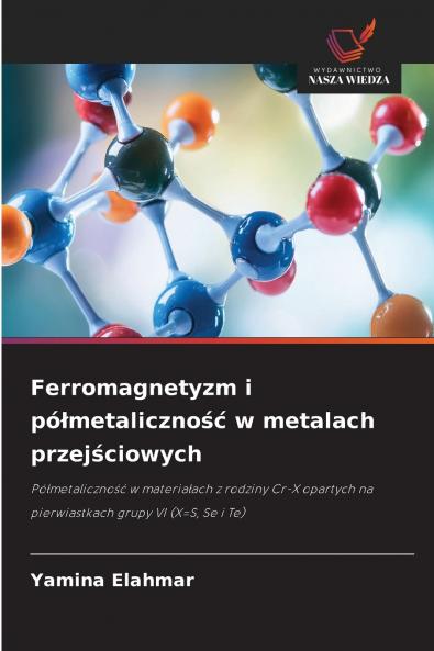 Ferromagnetyzm i półmetaliczność w metalach przejściowych