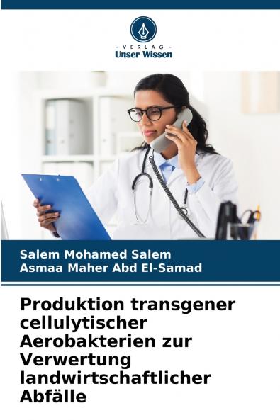 Produktion transgener cellulytischer Aerobakterien zur Verwertung landwirtschaftlicher Abfälle