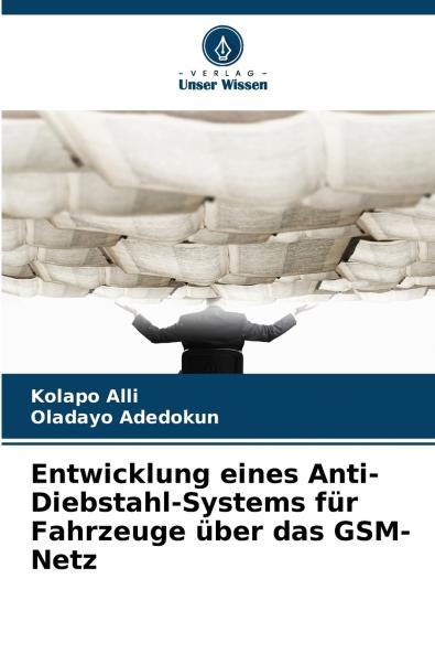 Entwicklung eines Anti-Diebstahl-Systems für Fahrzeuge über das GSM-Netz
