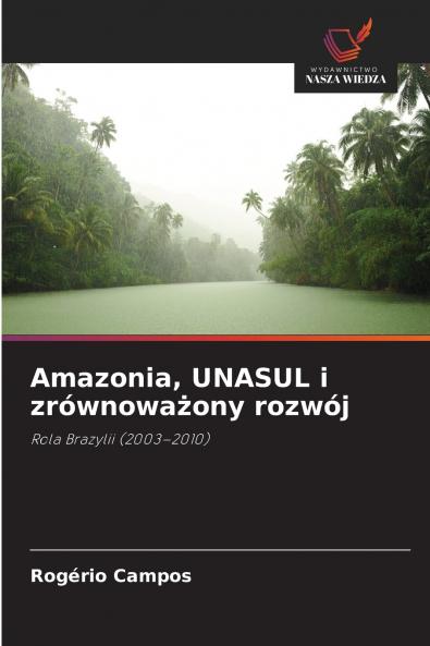 Amazonia UNASUL i zrównoważony rozwój