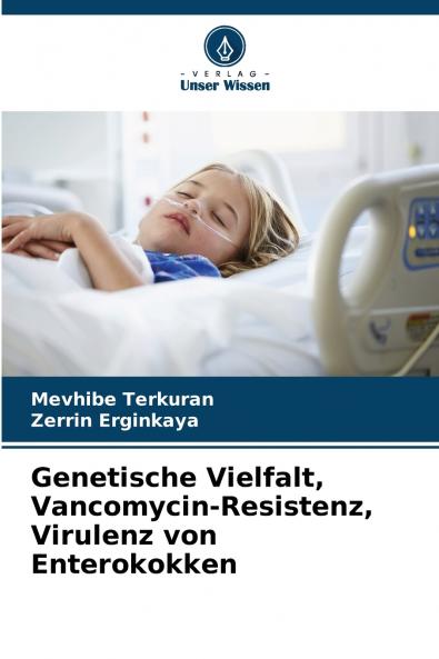Genetische Vielfalt Vancomycin-Resistenz Virulenz von Enterokokken