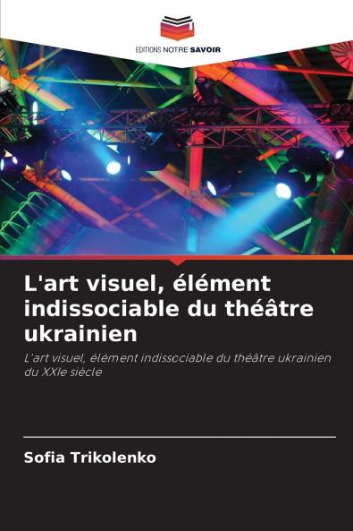L'art visuel élément indissociable du théâtre ukrainien