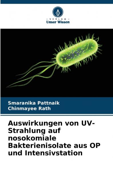 Auswirkungen von UV-Strahlung auf nosokomiale Bakterienisolate aus OP und Intensivstation