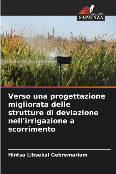Verso una progettazione migliorata delle strutture di deviazione nell'irrigazione a scorrimento