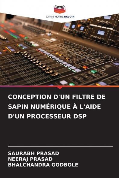 CONCEPTION D'UN FILTRE DE SAPIN NUMÉRIQUE À L'AIDE D'UN PROCESSEUR DSP