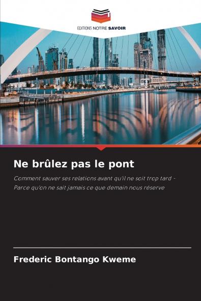Ne brûlez pas le pont