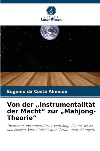 Von der „Instrumentalität der Macht zur „Mahjong-Theorie
