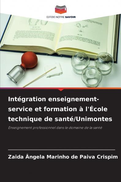 Intégration enseignement-service et formation à l'École technique de santé/Unimontes