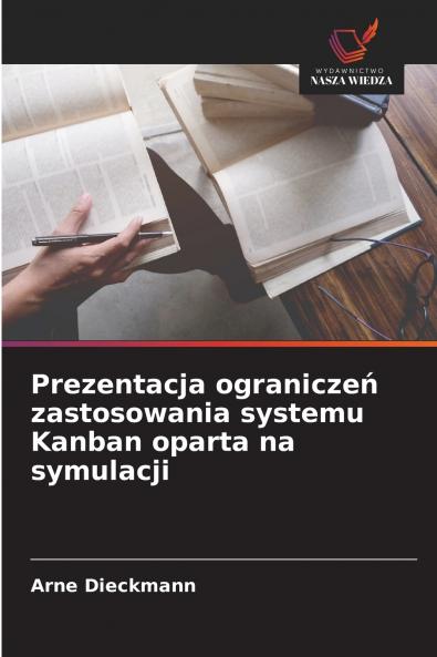 Prezentacja ograniczeń zastosowania systemu Kanban oparta na symulacji