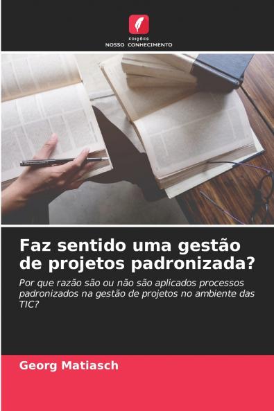 Faz sentido uma gestão de projetos padronizada?