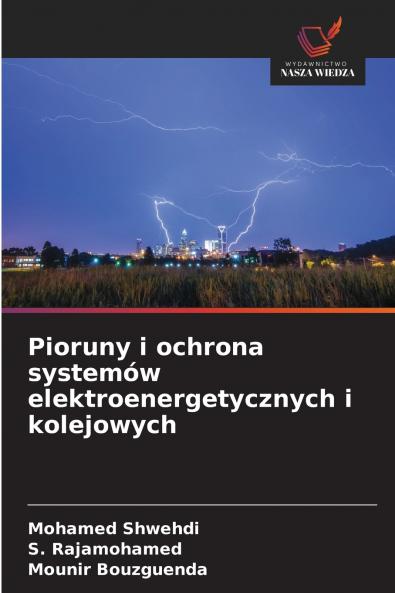 Pioruny i ochrona systemów elektroenergetycznych i kolejowych