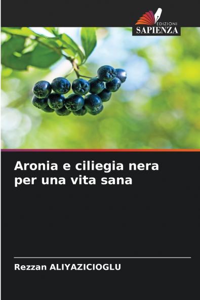 Aronia e ciliegia nera per una vita sana