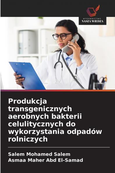 Produkcja transgenicznych aerobnych bakterii celulitycznych do wykorzystania odpadów rolniczych