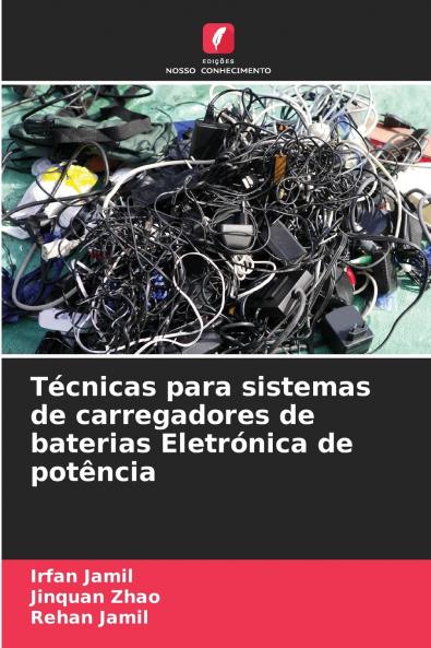 Técnicas para sistemas de carregadores de baterias Eletrónica de potência