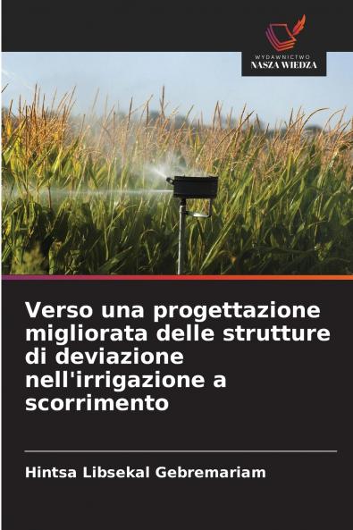 Verso una progettazione migliorata delle strutture di deviazione nell'irrigazione a scorrimento