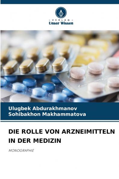 DIE ROLLE VON ARZNEIMITTELN IN DER MEDIZIN