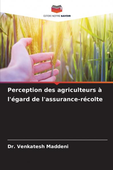 Perception des agriculteurs à l'égard de l'assurance-récolte