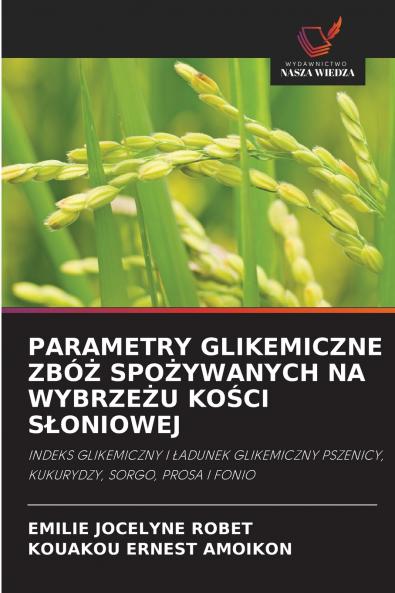 PARAMETRY GLIKEMICZNE ZBÓŻ SPOŻYWANYCH NA WYBRZEŻU KOŚCI SŁONIOWEJ