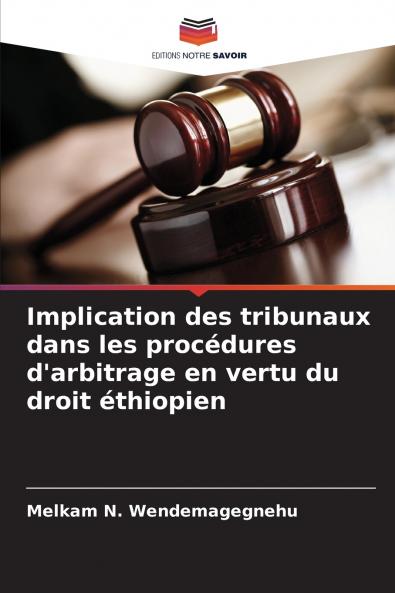 Implication des tribunaux dans les procédures d'arbitrage en vertu du droit éthiopien