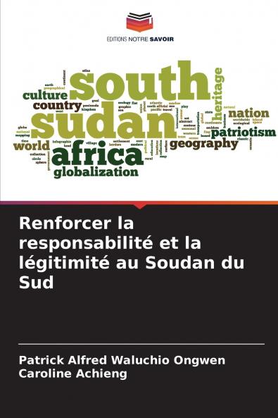 Renforcer la responsabilité et la légitimité au Soudan du Sud