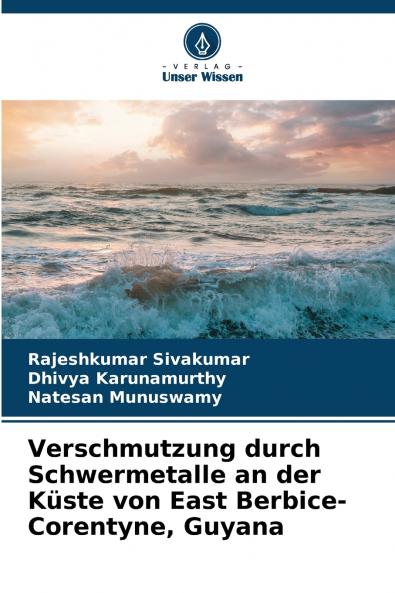 Verschmutzung durch Schwermetalle an der Küste von East Berbice-Corentyne Guyana