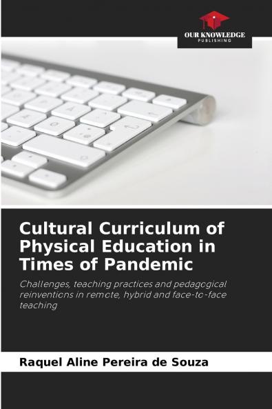 Cultural Curriculum of Physical Education in Times of Pandemic