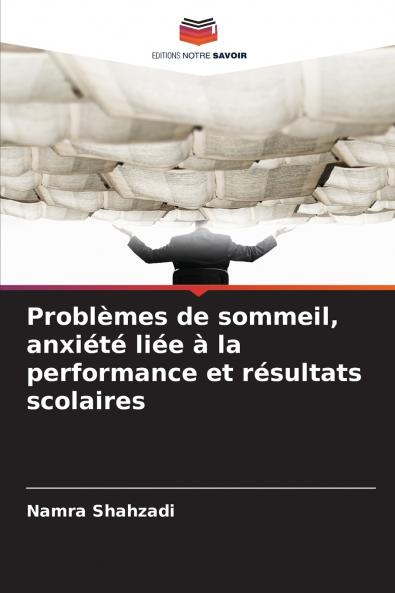 Problèmes de sommeil anxiété liée à la performance et résultats scolaires