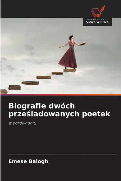 Biografie dwóch prześladowanych poetek