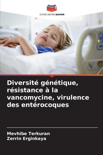 Diversité génétique résistance à la vancomycine virulence des entérocoques