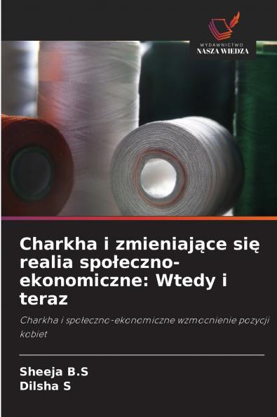 Charkha i zmieniające się realia społeczno-ekonomiczne