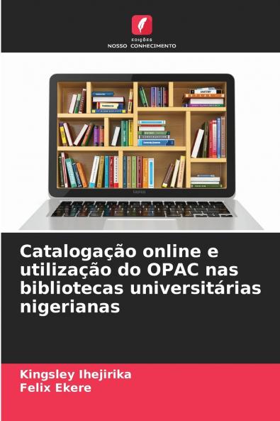 Catalogação online e utilização do OPAC nas bibliotecas universitárias nigerianas