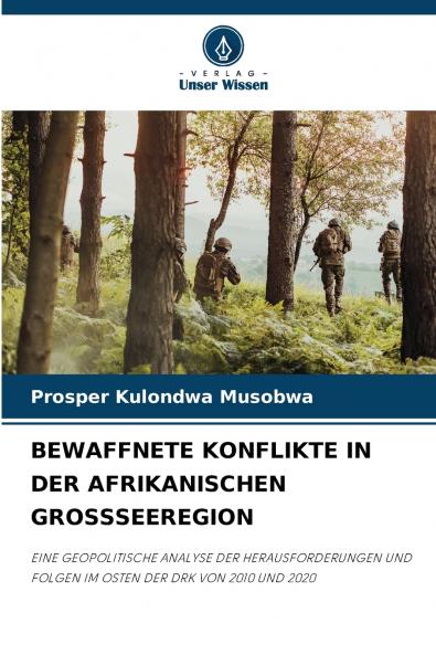 BEWAFFNETE KONFLIKTE IN DER AFRIKANISCHEN GROSSSEEREGION