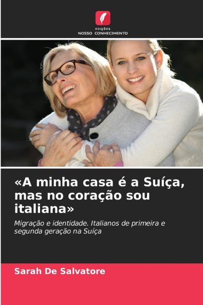 A minha casa é a Suíça mas no coração sou italiana