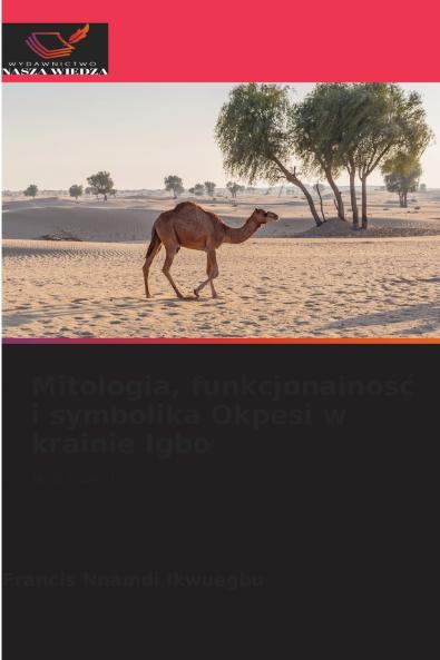 Mitologia funkcjonalność i symbolika Okpesi w krainie Igbo