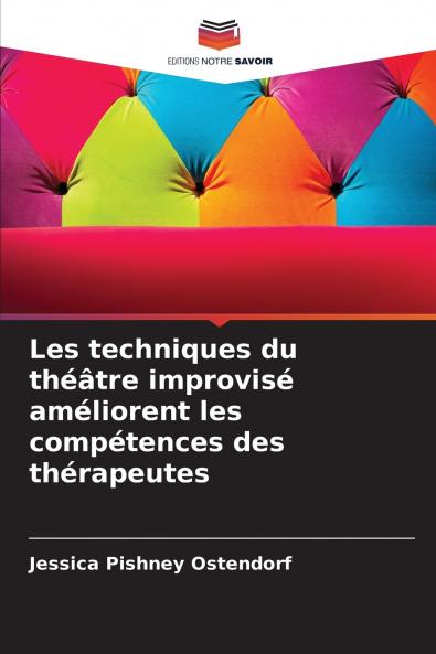 Les techniques du théâtre improvisé améliorent les compétences des thérapeutes