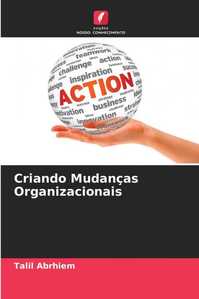 Criando Mudanças Organizacionais