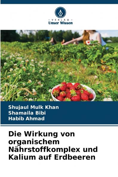Die Wirkung von organischem Nährstoffkomplex und Kalium auf Erdbeeren