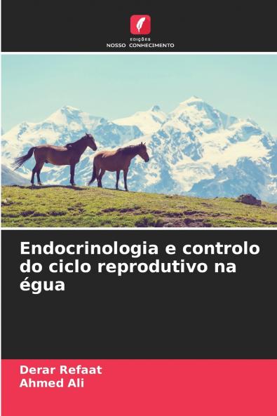 Endocrinologia e controlo do ciclo reprodutivo na égua