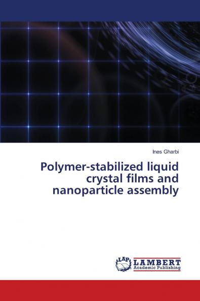 Polymer-stabilized liquid crystal films and nanoparticle assembly