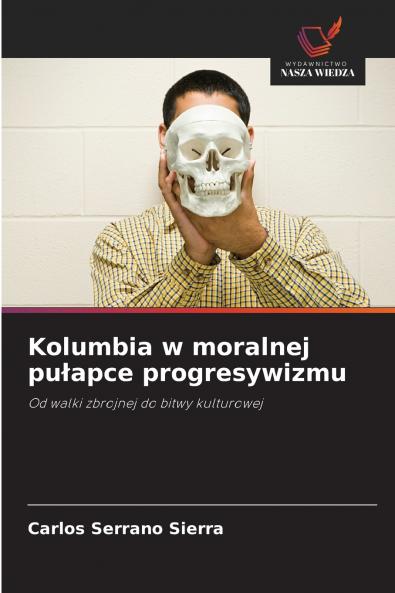 Kolumbia w moralnej pułapce progresywizmu