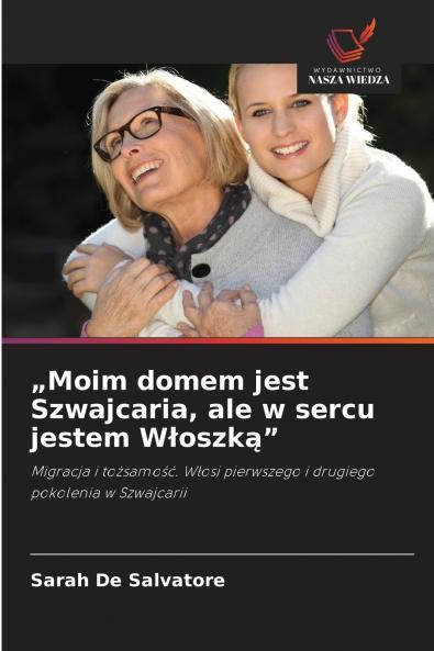 „Moim domem jest Szwajcaria ale w sercu jestem Włoszką