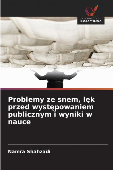 Problemy ze snem lęk przed występowaniem publicznym i wyniki w nauce