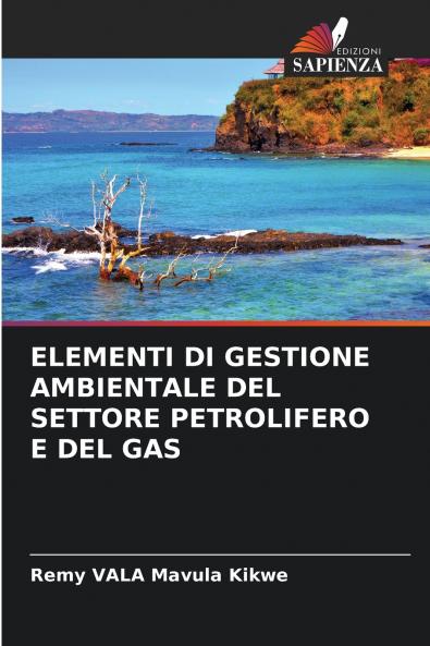 ELEMENTI DI GESTIONE AMBIENTALE DEL SETTORE PETROLIFERO E DEL GAS