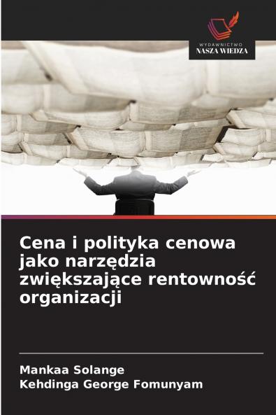 Cena i polityka cenowa jako narzędzia zwiększające rentowność organizacji