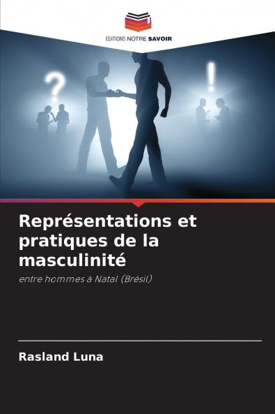 Représentations et pratiques de la masculinité
