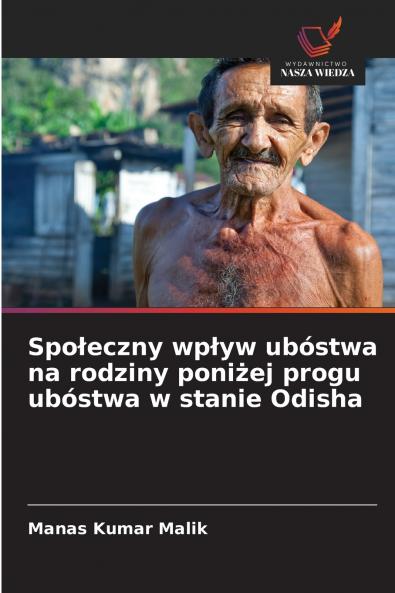 Społeczny wpływ ubóstwa na rodziny poniżej progu ubóstwa w stanie Odisha