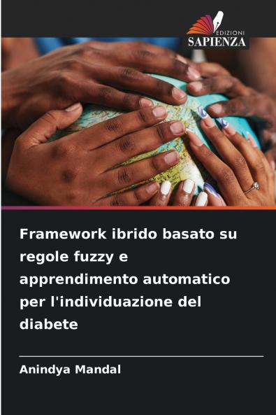 Framework ibrido basato su regole fuzzy e apprendimento automatico per l'individuazione del diabete
