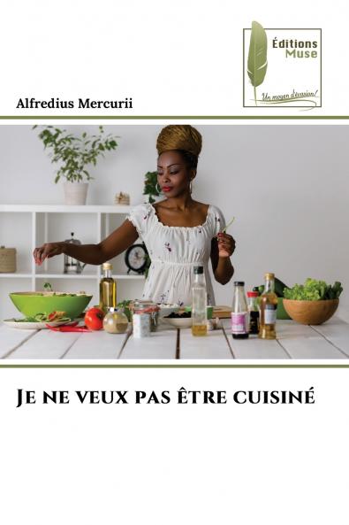 Je ne veux pas être cuisiné