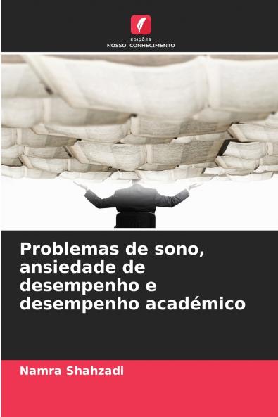 Problemas de sono ansiedade de desempenho e desempenho académico