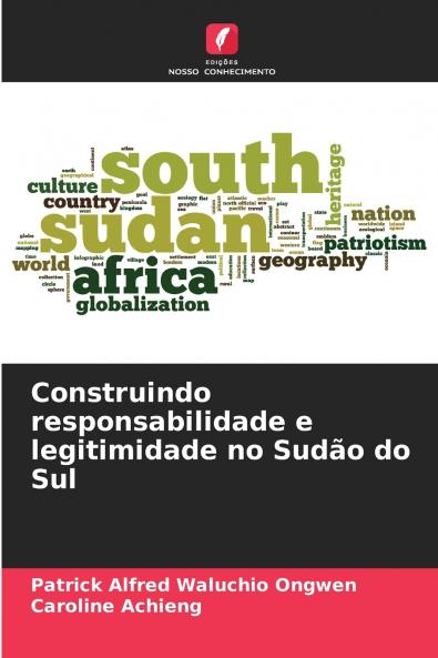 Construindo responsabilidade e legitimidade no Sudão do Sul